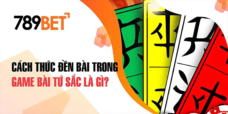 Cách thức đền bài trong game bài tứ sắc là gì?