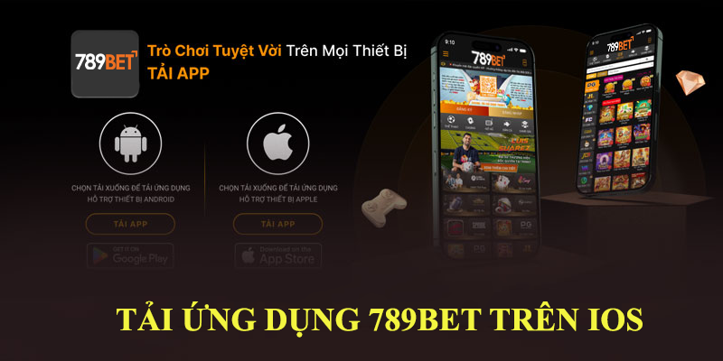 Tải app 789bet đơn giản trên điện thoại IOS